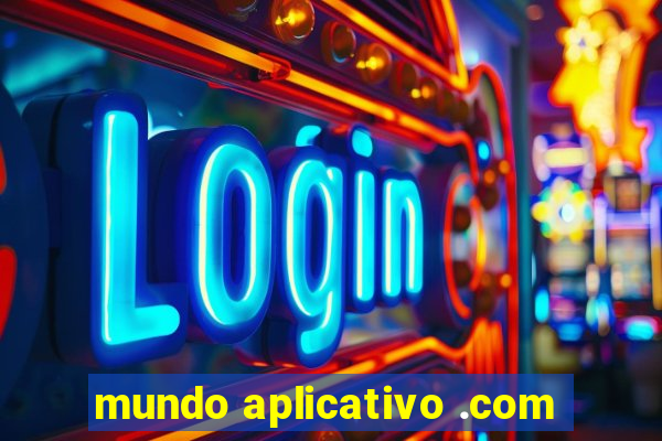 mundo aplicativo .com